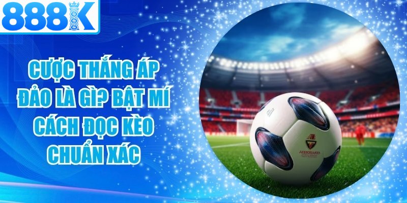 Cược Thắng Áp Đảo