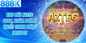Kho Báu Aztec 888K