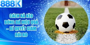 Cách Xả Kèo Bóng Đá